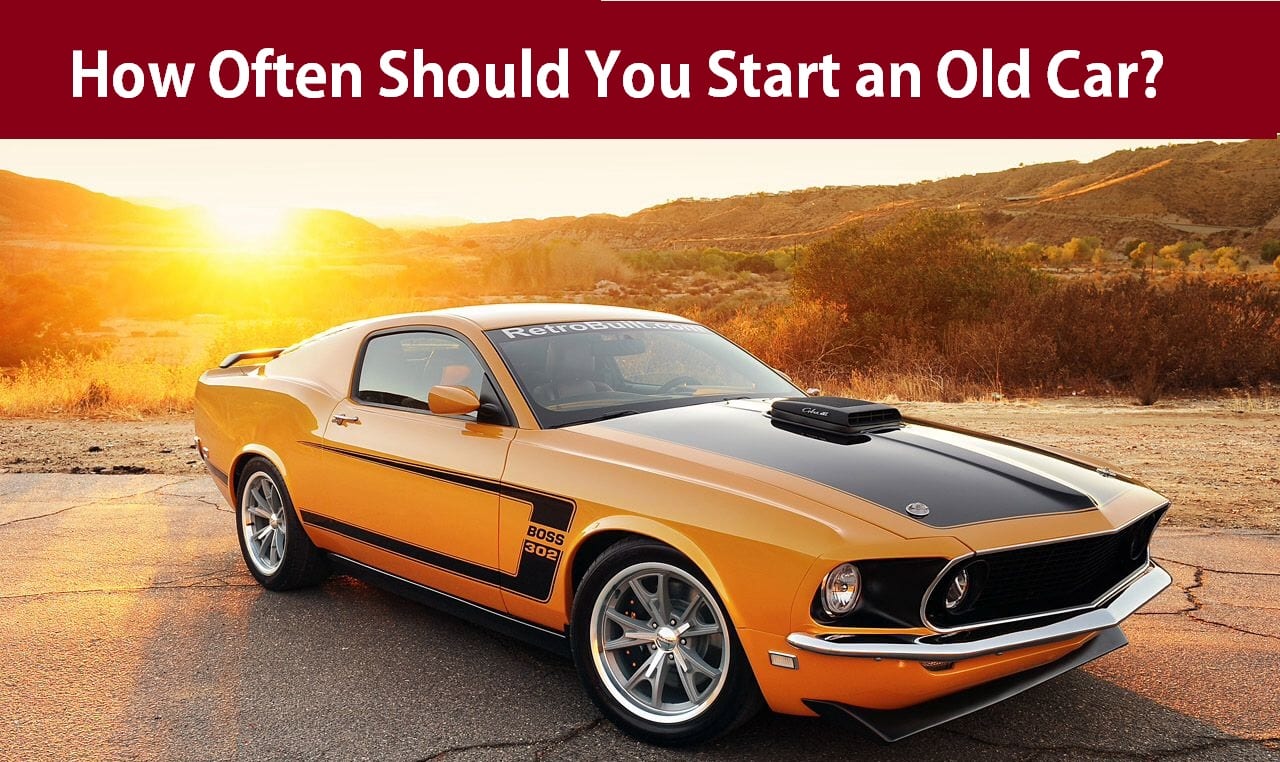 How Often Should You Start An Old Car?